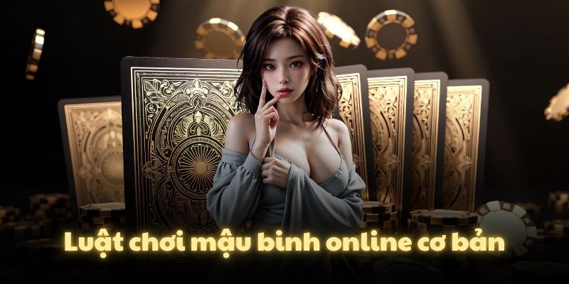 Luật chơi mậu binh online cơ bản