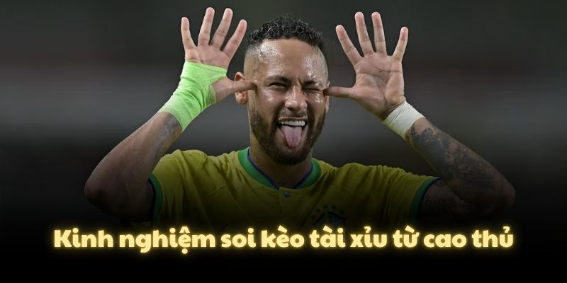 Kinh nghiệm soi kèo tài xỉu từ cao thủ